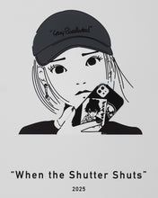 Load image into Gallery viewer, When the Shutter Shuts * ED1/1