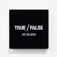 TRUE / FALSE OCT.26,2024